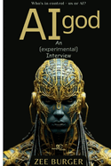AI GOD - AN (EXPERIMENTAL) INTERVIEW