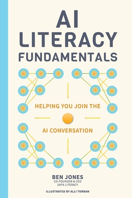 AI Literacy Fundamentals - Jones, Ben