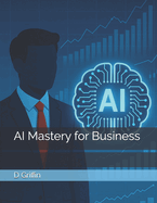 AI Mastery for Business