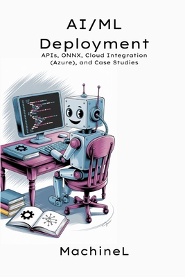 AI/ML Deployment: APIs, ONNX, Cloud Integration (Azure), and Case Studies: (NLP, Fraud Detection, Recommenders) - L, Machine