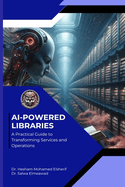 AI Powered Libraries: A Practical Guide to Transforming Services and Operations