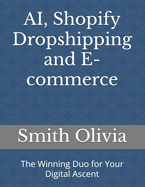 AI, Shopify Dropshipping and E-commerce: The Winning Duo for Your Digital Ascent