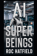 AI Super Beings