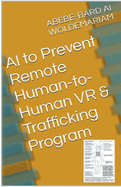 AI to Prevent Remote Human-to-Human VR & Trafficking Program
