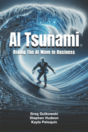 AI Tsunami: Riding The AI Wave In Business