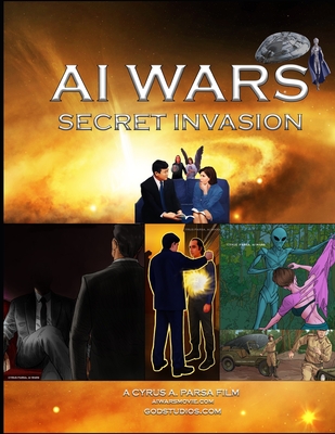 AI Wars: Secret Invasion - Studios, God, and Parsa, Cyrus A