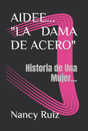 Aidee... ]La Dama de Acero]: Historia de Una Mujer...