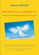 Aider autrui face au cancer des os... Comment et pourquoi prier certains jours du mois pour le vaincre !: Servez-vous de l'influence lunaire associe aux Anges, Archanges, Saints