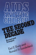 AIDS and the Church, Revised and Enlarged: The Second Decade