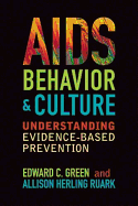 Aids, Behavior, and Culture: Understanding Evidence-Based Prevention