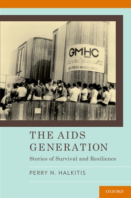 AIDS Generation: Stories of Survival and Resilience - Halkitis, Perry