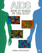 AIDS: How It Works in the Body - Greenberg, Lorna