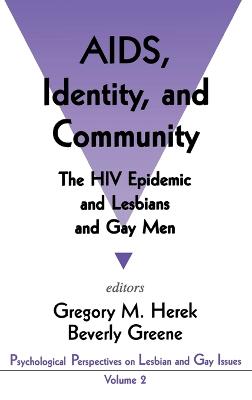 AIDS, Identity, and Community: The HIV Epidemic and Lesbians and Gay Men - Society for the Psychological Study of L, and Herek, Gregory M (Editor), and Greene, Beverly A (Editor)