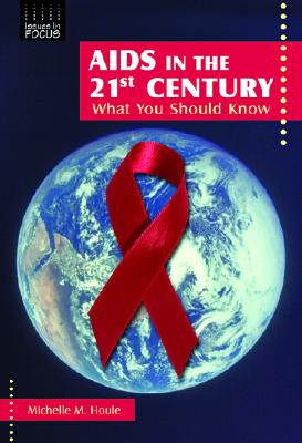 AIDS in the 21st Century: What You Should Know - Houle, Michelle M