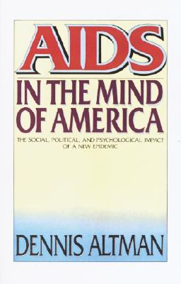 AIDS in the Mind of America - Altman, Dennis (Editor)