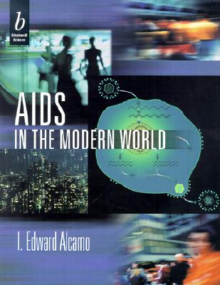 AIDS in the Modern World - Alcamo, I Edward