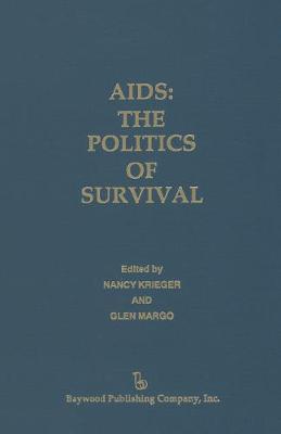 AIDS: The Politics of Survival - Krieger, Nancy, and Margo, Glen