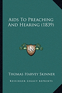 Aids To Preaching And Hearing (1839)