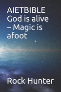 Aietbible: God is alive - Magic is afoot