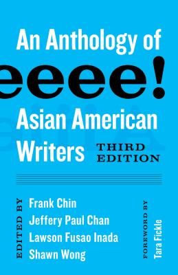 Aiiieeeee!: An Anthology of Asian American Writers - Chin, Frank (Editor), and Chan, Jeffery Paul (Editor), and Inada, Lawson Fusao (Editor)