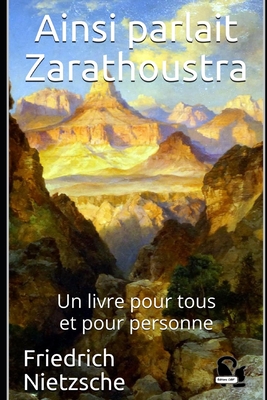 Ainsi parlait Zarathoustra: Un livre pour tous et pour personne - Cdbf, ?ditions (Editor), and Albert, Henri (Translated by), and Nietzsche, Friedrich Wilhelm