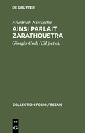 Ainsi Parlait Zarathoustra: Un Livre Qui Est Pour Fous Et Qui n'Est Pour Personne