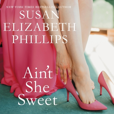 Ain't She Sweet? - Phillips, Susan Elizabeth, and Gideon, Anne Marie (Read by)