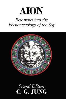 Aion: Researches Into the Phenomenology of the Self - Jung, C G, Dr.