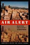 Air Alert: Rescuing the Earth's Atmosphere - Miller, Christina G, and Berry, Louise A