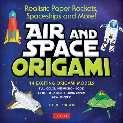 Air and Space Origami Kit: Realistic Paper Rockets, Spaceships and More! [Kit with Origami Book, Folding Papers, 185] Stickers] - Szinger, John, and Vints, Kostya (Illustrator)