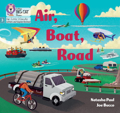 Air, Boat, Road: Phase 3 Set 2 Blending Practice - Paul, Natasha, and Collins Big Cat (Prepared for publication by)