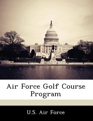 Air Force Golf Course Program - U S Air Force (Creator)