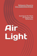 Air Light: Journey to the Heart of Silences and Reflections