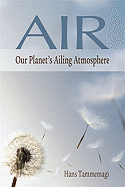 Air: Our Planet's Ailing Atmosphere