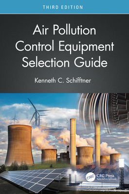 Air Pollution Control Equipment Selection Guide - Schifftner, Kenneth C