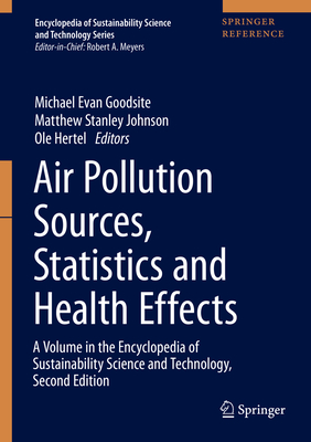 Air Pollution Sources, Statistics and Health Effects - Goodsite, Michael Evan (Editor), and Johnson, Matthew Stanley (Editor), and Hertel, Ole (Editor)
