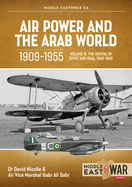 Air Power and the Arab World 1909-1955: Volume 8 - The Revival in Egypt and Iraq, 1943-1945