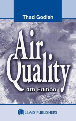 Air Quality, Fourth Edition - Godish, Thad, and Fu, Joshua S