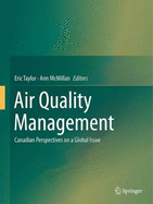 Air Quality Management: Canadian Perspectives on a Global Issue - Taylor, Eric (Editor), and McMillan, Ann (Editor)