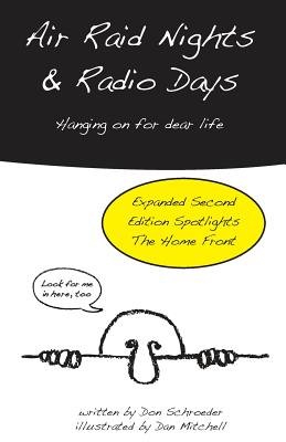 Air Raid Nights and Radio Days: Second Edition - Schroeder, Don