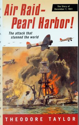 Air Raid--Pearl Harbor!: The Story of December 7, 1941 - Taylor, Theodore, III