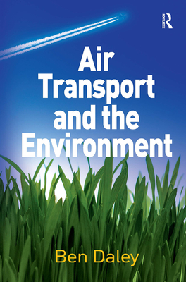 Air Transport and the Environment - Daley, Ben