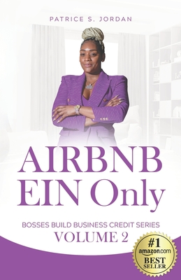 Airbnb EIN Only: Bosses Build Business Credit Volume 2 - Jordan, Patrice S