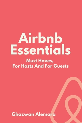 Airbnb Essentials: Must Haves, For Hosts And For Guests - Alemara, Ghazwan