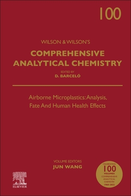 Airborne Microplastics: Analysis, Fate and Human Health Effects: Volume 100 - Wang, Jun