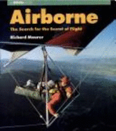Airborne: The Search for the Secret of Flight - Maurer, Richard