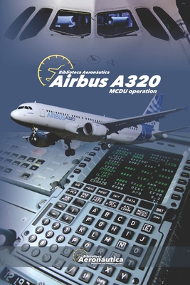 Airbus A320: MCDU Operation - Conforti, Facundo