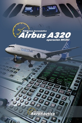 Airbus A320: Operaci?n MCDU - Conforti, Facundo