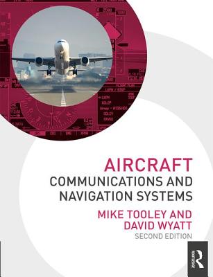 Aircraft Communications and Navigation Systems - Tooley, Mike, and Wyatt, David
