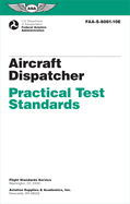 Aircraft Dispatcher Practical Test Standards (2024): Faa-S-8081-10e